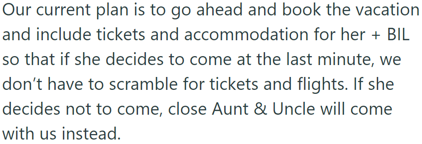 Finally, the family proceeded with their original plan and booked the vacation for everyone, including the sister:
