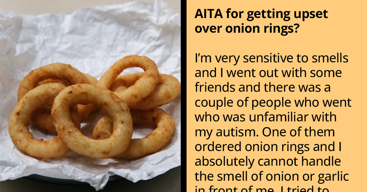 Autistic Redditor Leaves Restaurant After Their Complaints About The Smell Of Onion Rings Fell On Deaf Ears
