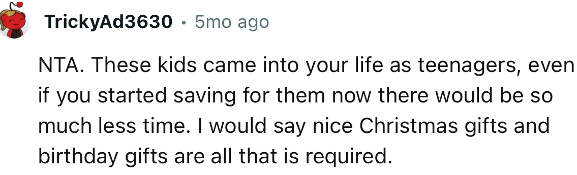 “I would say nice Christmas gifts and birthday gifts are all that is required.”