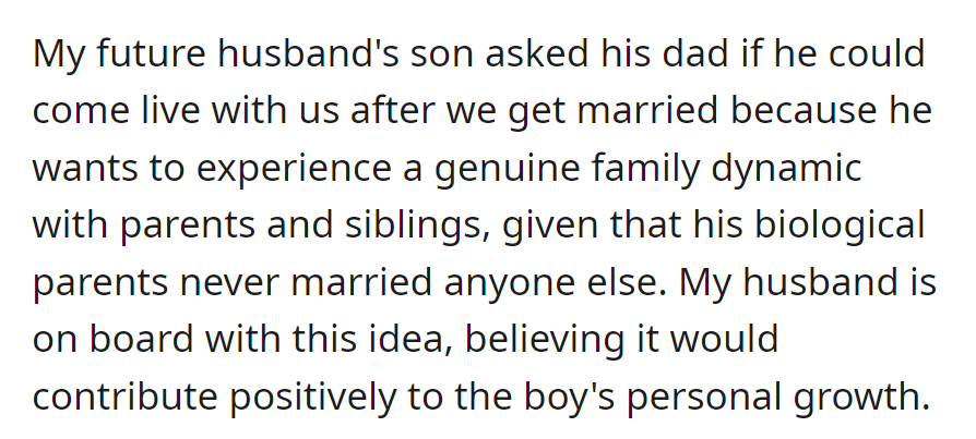 Stepson wants to live with us post-marriage for a family experience. Husband supports this, seeing it as positive for his growth.