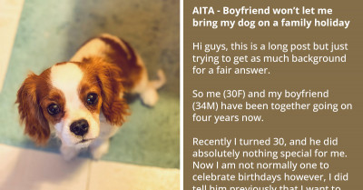 Woman Asks If It's Okay To Feel Hurt After Her Boyfriend Didn't Allow Her To Take Her Dog To A Family Holiday