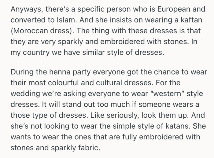 For the wedding, everyone has been asked to wear European-style clothes. But one person has insisted on going against this dress code