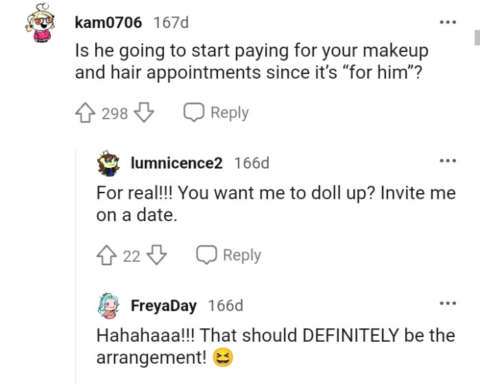 Invite me for a date if you want me to doll up.