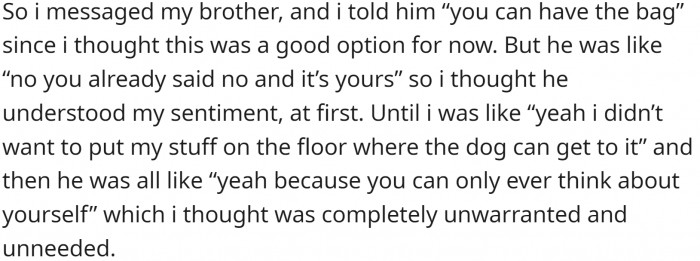 OP caved and texted her brother that he could have the backpack, but now he is angry and doesn't want it.