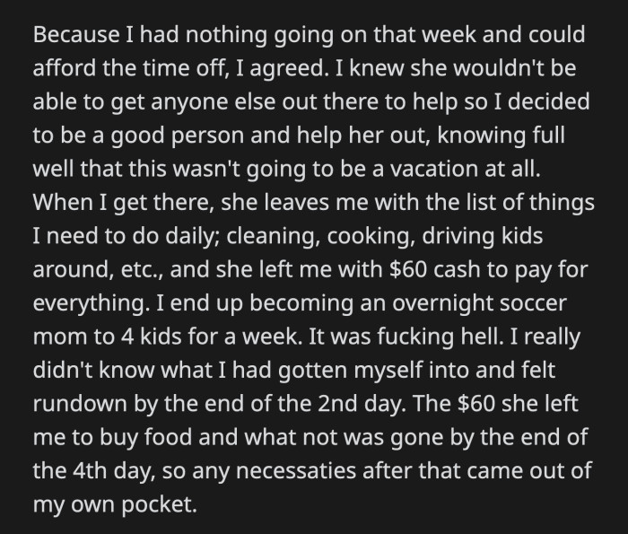 OP received no thanks when her aunt returned home. She was even congratulating herself for generously giving OP this vacation.