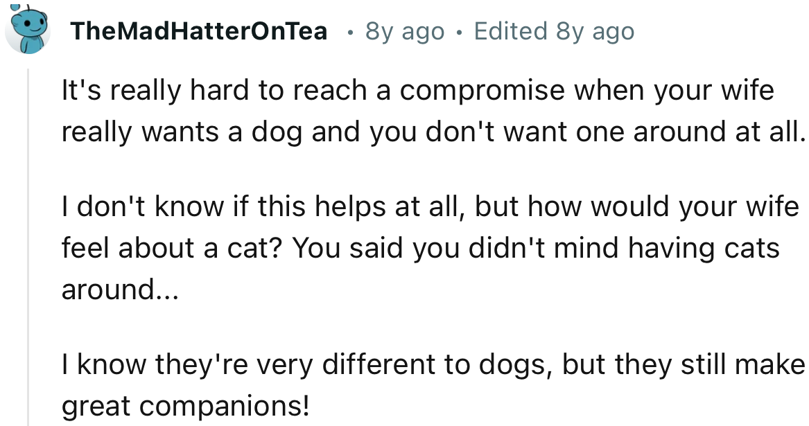 “It's really hard to reach a compromise when your wife really wants a dog and you don't want one around at all.”