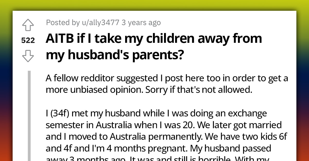 Woman Considers Moving Away From Her Late Husband's Parents; They Accuse Her of Taking Their Grandchildren Away