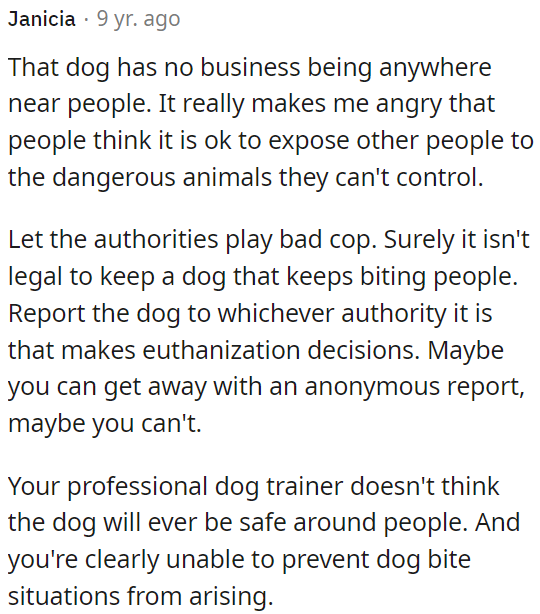 OP could report it to the authorities for potential euthanization, given concerns about people's safety.