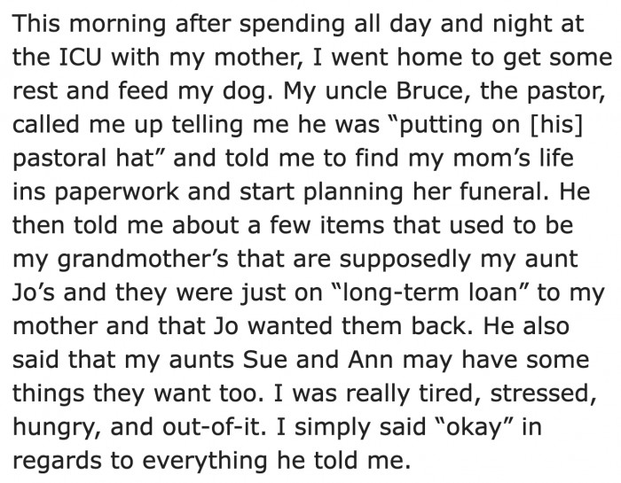 The OP's aunt's husband told her to prepare for her mom's funeral. He also mentioned that some of those mementos actually belonged to her aunt.
