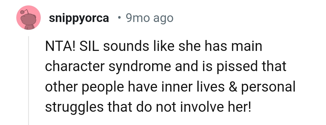 Sounds like she has main character syndrome