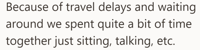 With flights delayed, the group ended up spending hours together just passing time and chatting.
