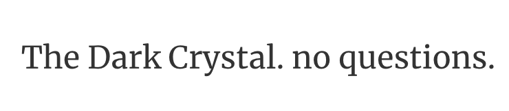 26. The Dark Crystal