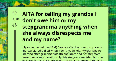 AITA For Refusing Obligations To Grandpa After Stepgrandma's Constant Disrespect
