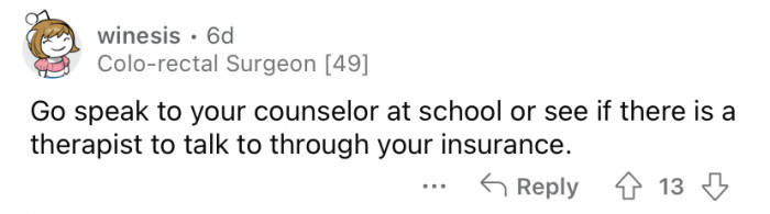 You need to find a therapist.