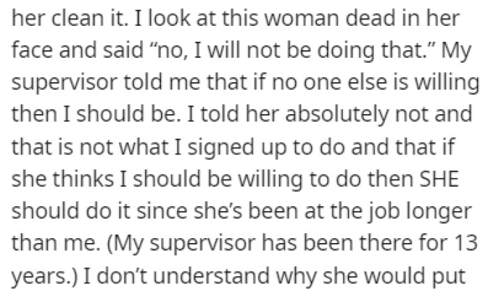 OP told her supervisor that there is no way she is going to be the one cleaning that apartment