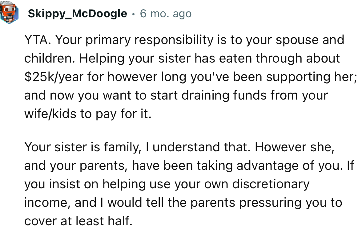 “If you insist on helping, use your own discretionary income, and I would tell the parents pressuring you to cover at least half.”