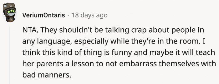 It's wrong on so many levels to invite a person into your home and speak badly of them while they're sitting there eating your food, regardless of whether they understand you or not.