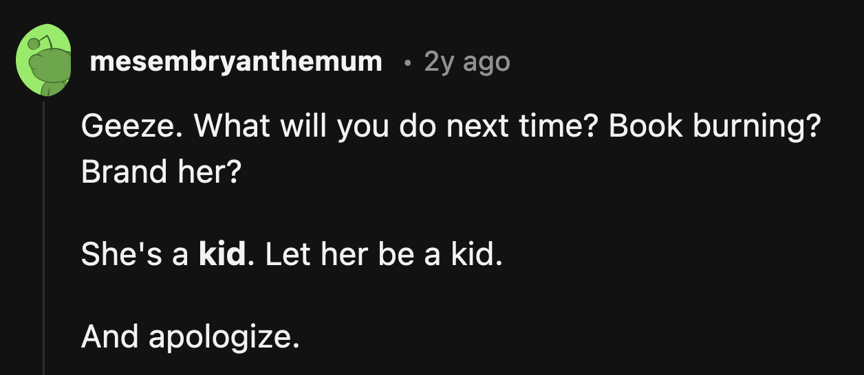 OP would sooner burn books than apologize to his daughter.