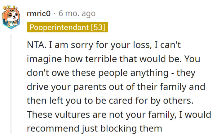 Condolences, but those vultures aren't family; they left when the going got tough.