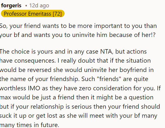 People seemed to think that the friend was out of line to ask OP to uninvite her boyfriend on this trip, especially considering the history.