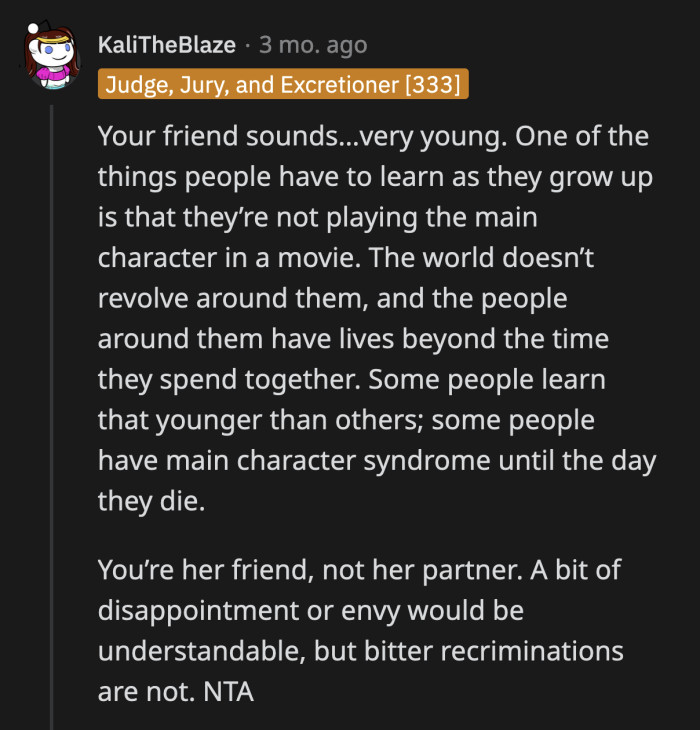 OP shouldn't have to jeopardize her life and other relationships just to avoid hurting her friend's feelings