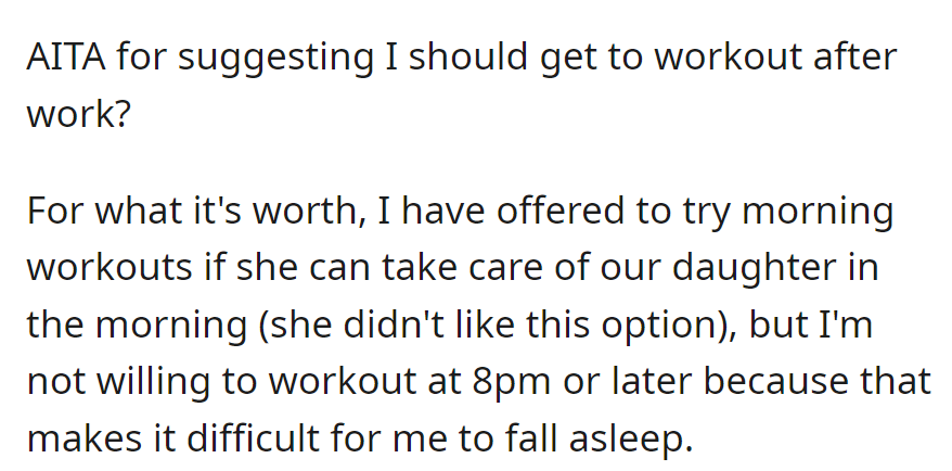 Is he an a-hole for proposing post-work workouts? He offered morning sessions, but spouse declined—late workouts disrupt sleep, hence the reluctance.