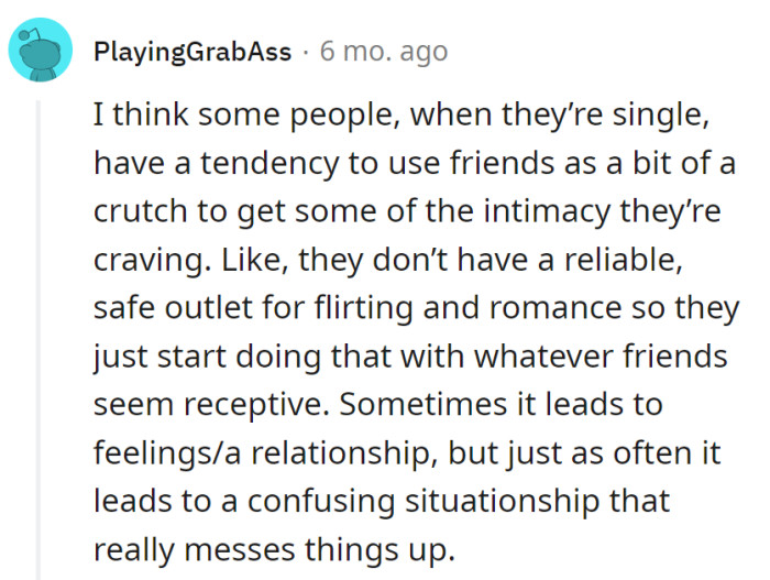 Solo adventurers turn friends into romance stand-ins, like using a toaster for a campfire. It's either a rom-com or a sitcom plot twist—choose wisely.