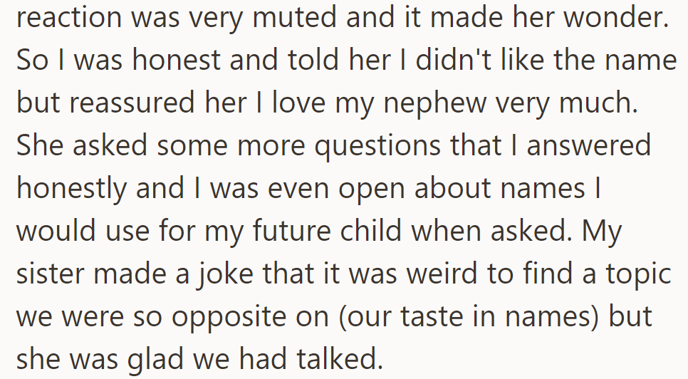 She noticed OP's muted reaction to the baby's name. They admitted their dislike but reassured her of their love, strengthening their bond.