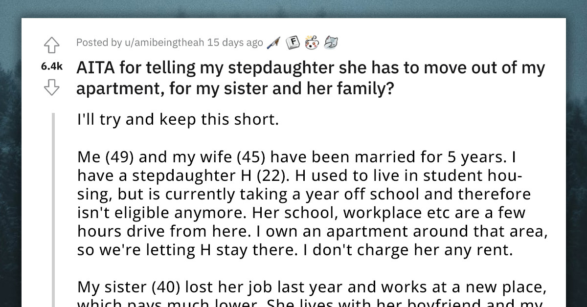 Redditor Kicks Out His 22-Y.O Stepdaughter From His 2nd Apartment So His 40-YO Sister And Partner Can Move In