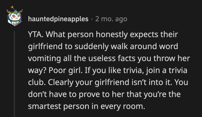 OP sounds exhausting if he needs that much validation.