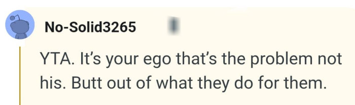 It's the OP's ego that is the problem