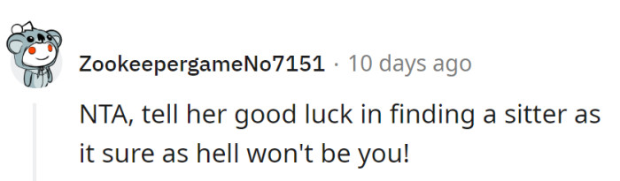 Good luck on the sitter hunt, but this chauffeur is off-duty.