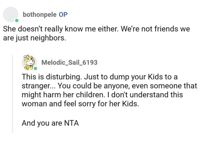 Something isn't right with his neighbor to so easily leave her kids with a practical stranger