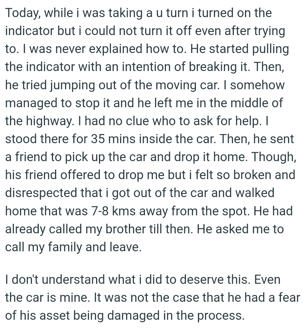 OP managed to stop the car, and he left her in the middle of the highway