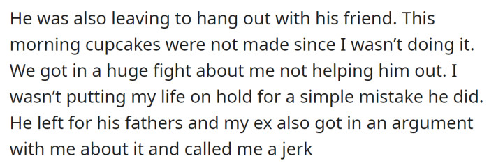 The following morning, her son got upset for not having the cupcakes and involved his father in the argument too: