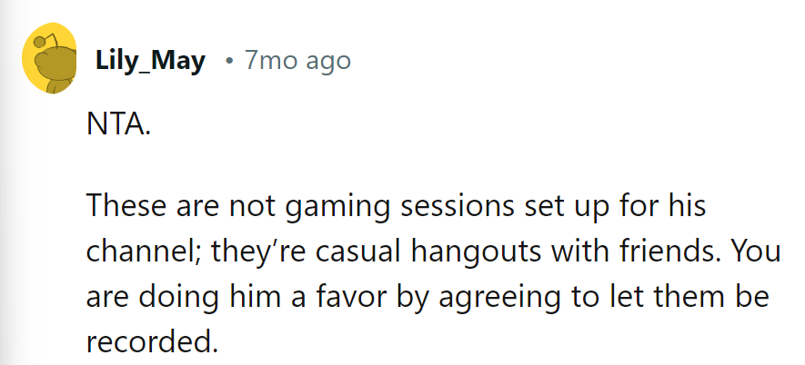 They're doing him a favor by allowing recording.