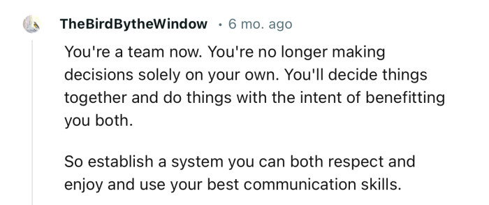“You're a team now. You're no longer making decisions solely on your own.”