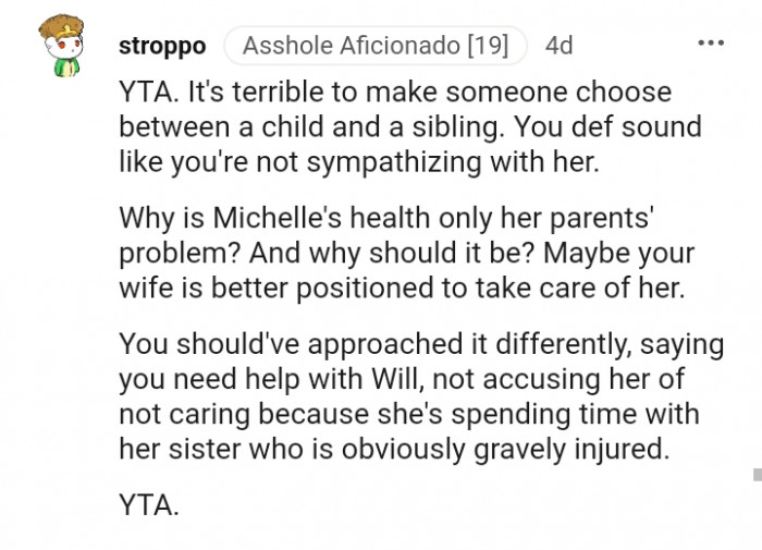 Maybe your wife is better positioned to take care of him