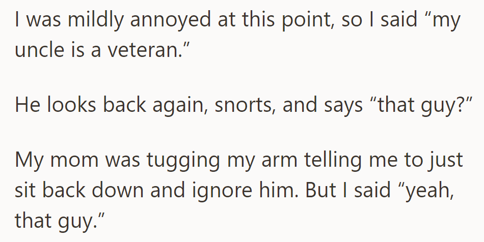 Annoyed, they said that their uncle was a veteran.