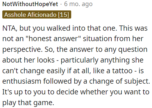 From her point of view, she didn't want an honest answer.