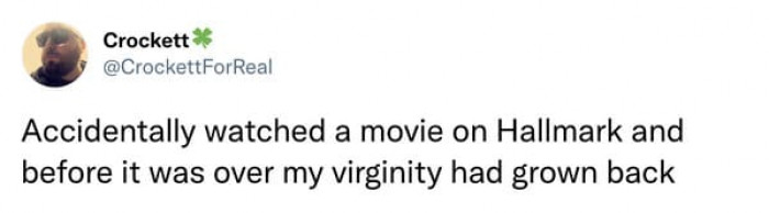 16. Accidentally watching a movie on Hallmark