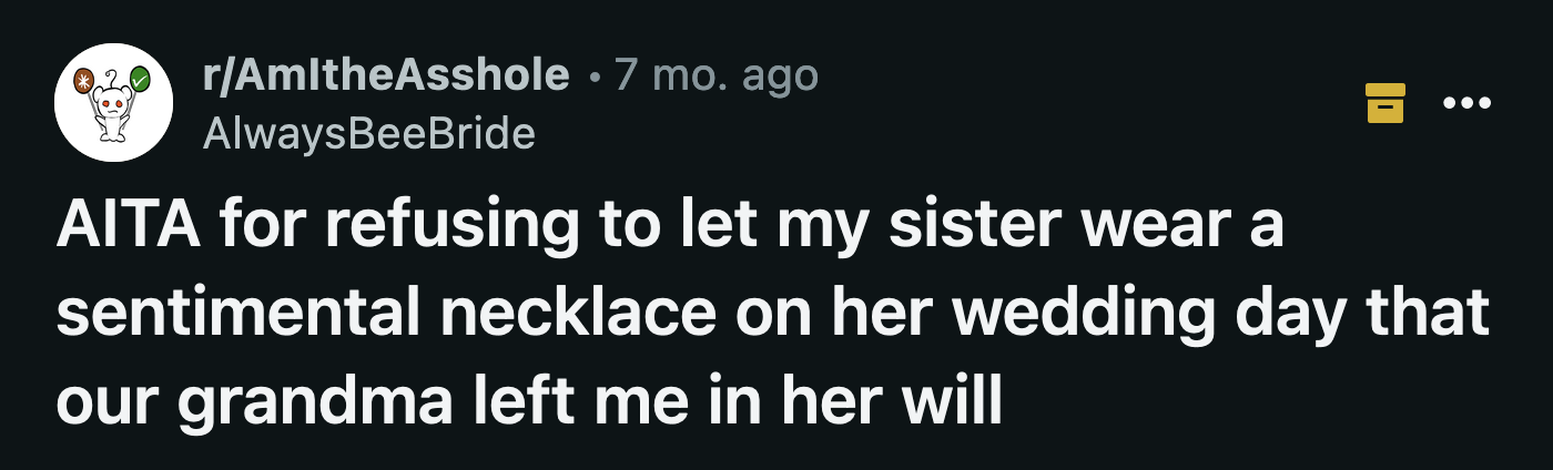 Their grandma left OP's sister with nothing but a scathing letter. She said she was most disgusted by how she treated OP.