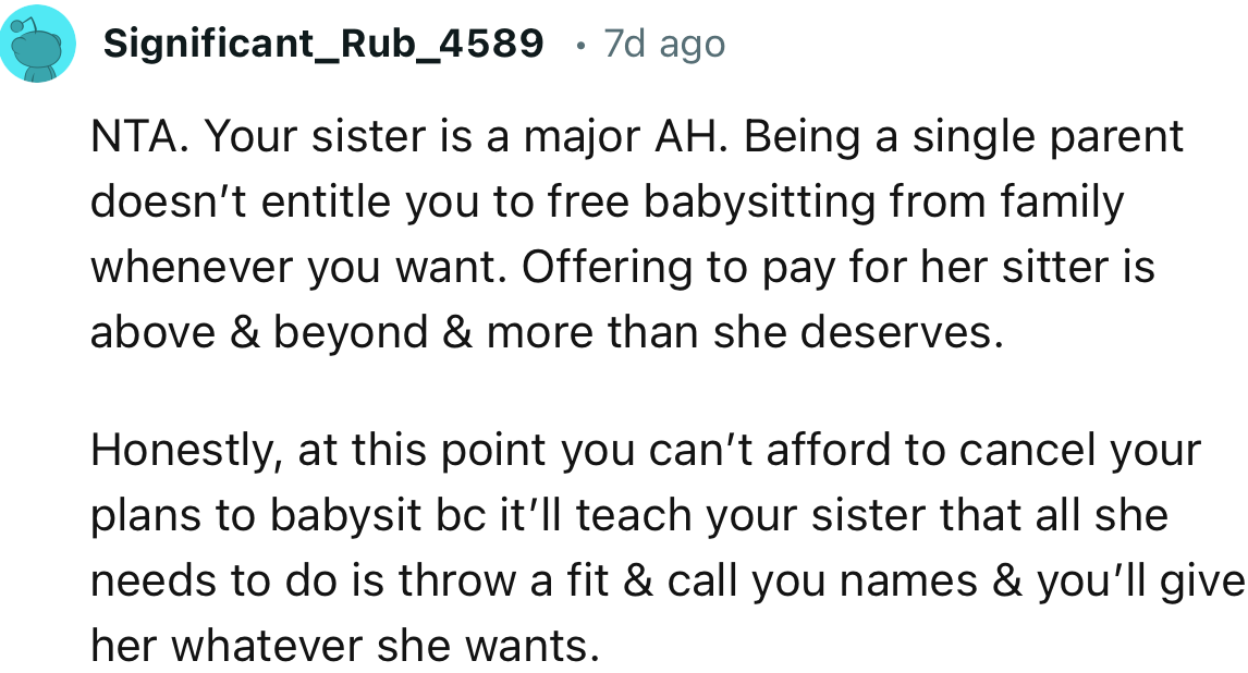 “NTA. Offering to pay for her sitter is above & beyond & more than she deserves.”