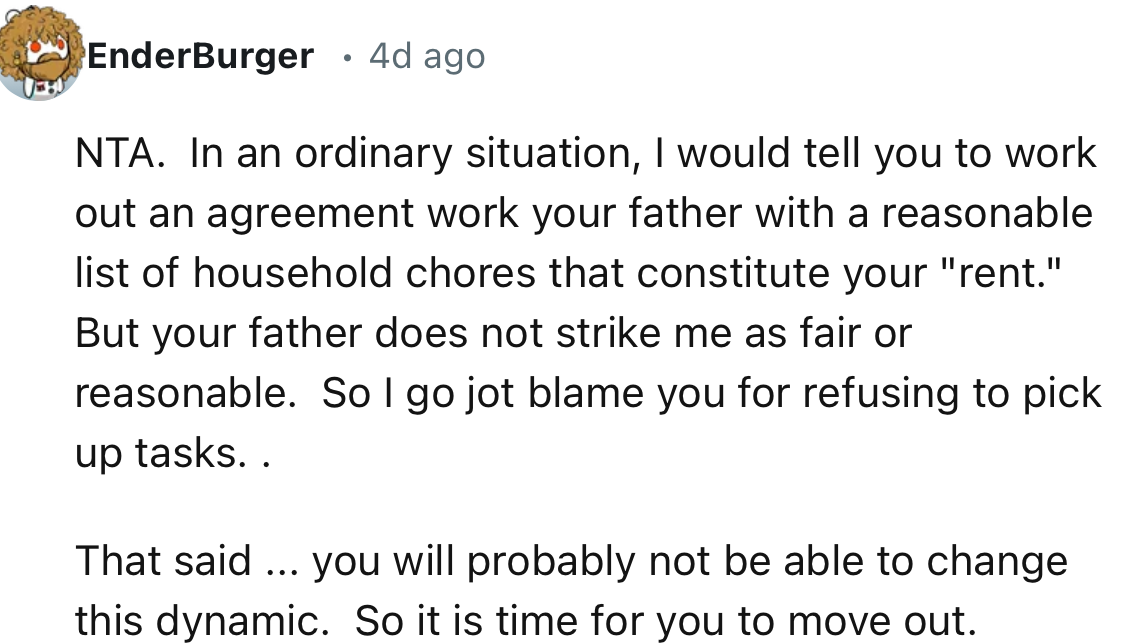 “You will probably not be able to change this dynamic. So it is time for you to move out.”