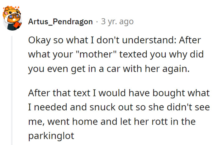 Sneak out, leave her to rehearse her drama solo in the parking lot.