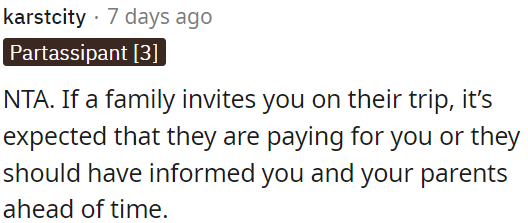 Not expected to pay for a family trip if invited; they should have informed OP in advance.