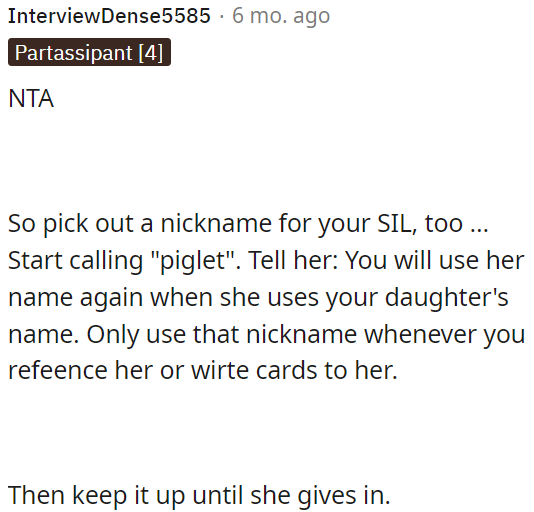 OP should select a nickname for SIL and stick with using the nickname until she agrees.