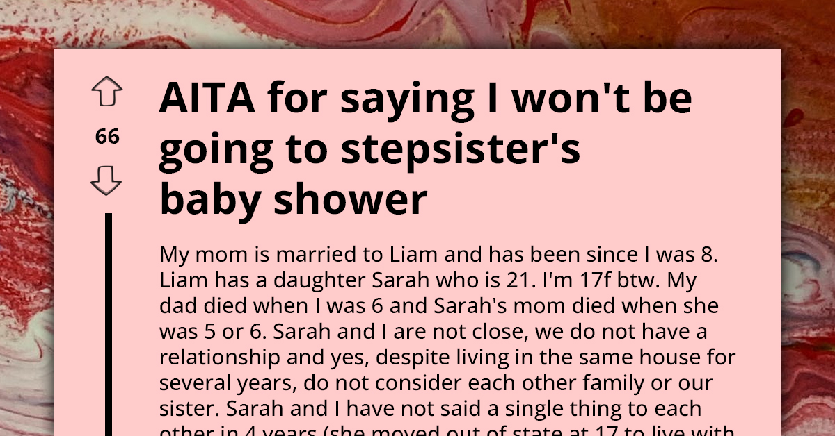 Teenager Refuses To Attend Stepsister's Baby Shower After She Referred To Her And Her Mom As Babysitters