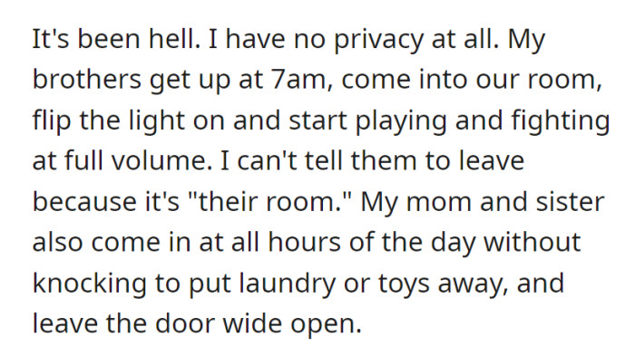 And, well... she was being deprived of privacy. She can't exactly kick them out because it's their room too.