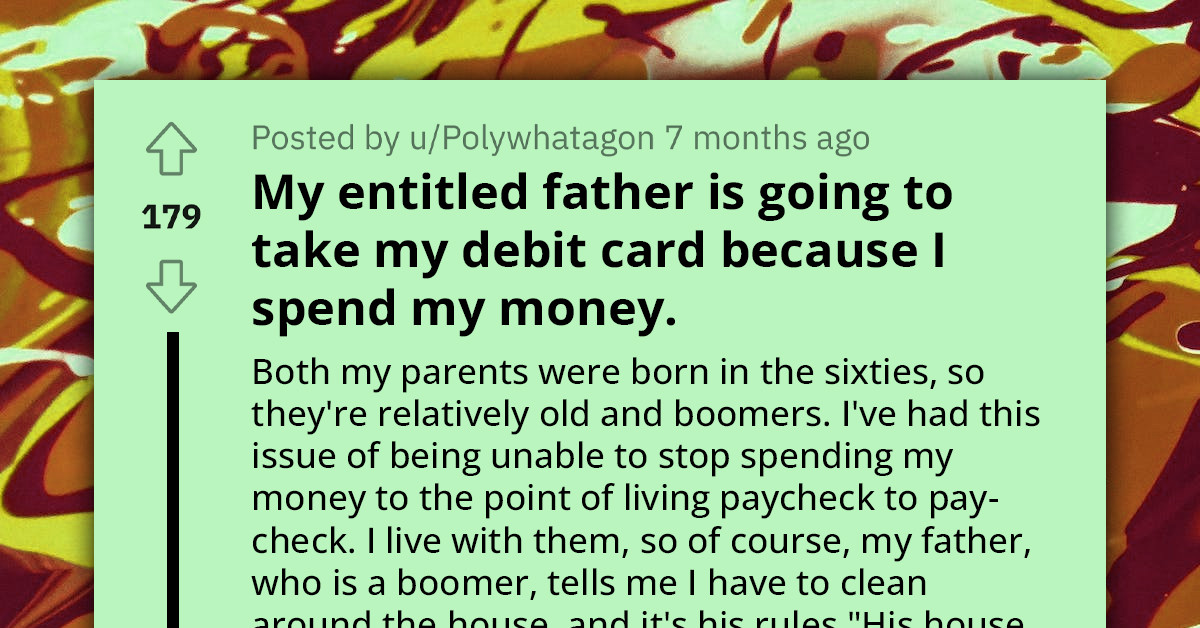 Adult Man Still Living With Parents Might Get His Debit Card Seized By Dad Due To Financial Recklessness